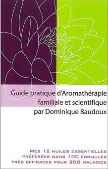Guide d'aromathérapie familiale et scientifique
